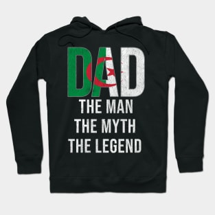 Algeria Dad The Man The Myth The Legend - Gift for Algerian Dad With Roots From Hoodie